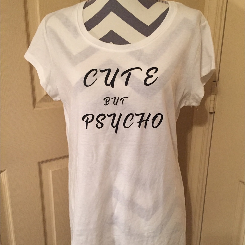 Cute But Psycho Tee