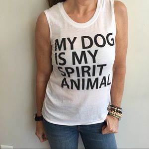 MY DOG IS MY SPIRIT ANIMAL TANK