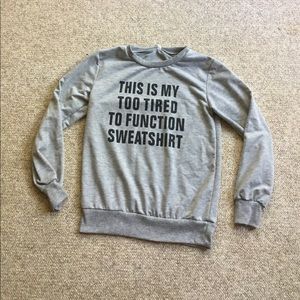 Cute Lightweight Sweatshirt With Quote (NWOT)