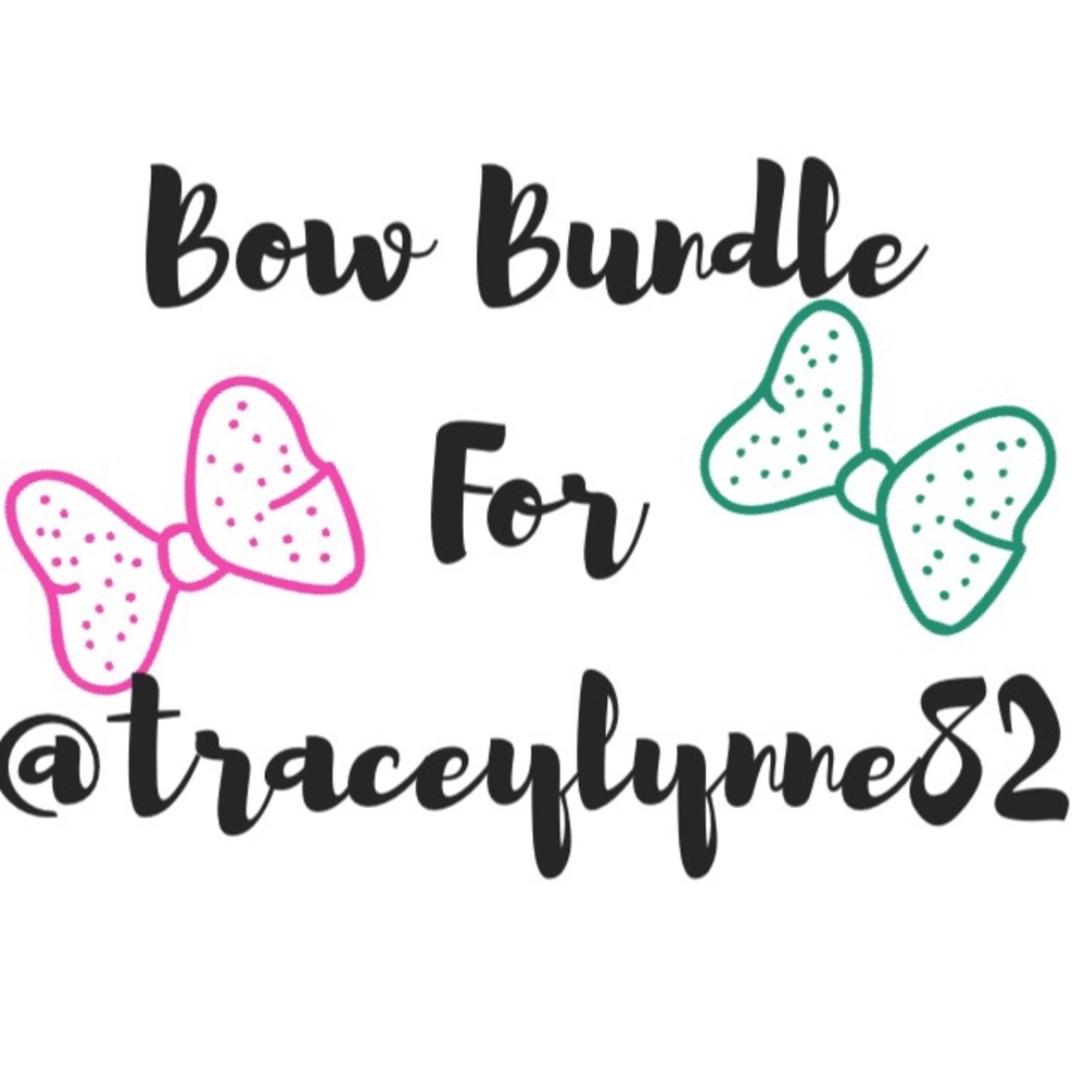 Bow bundle for @traceylynne82