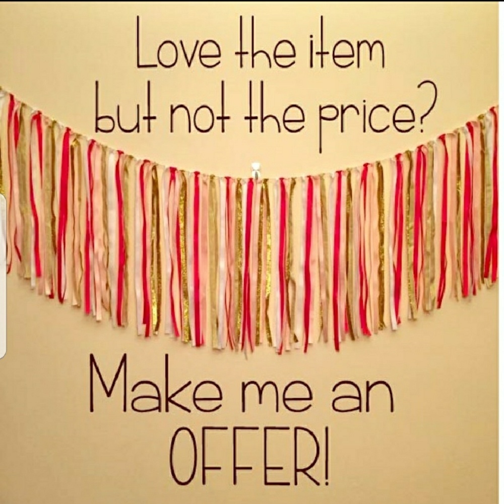 Make offers! Ask any questions!