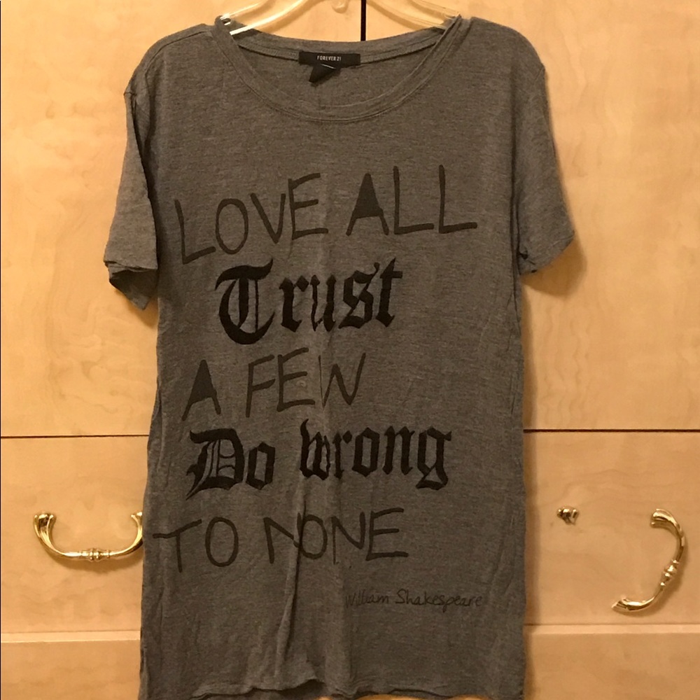 Love all, trust a few , Do wrong to none tee