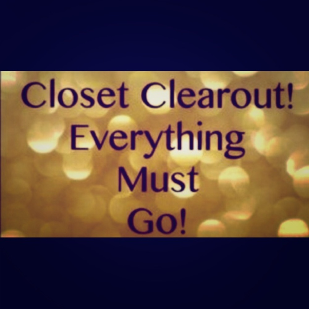 EVERYTHING MUST GO!!