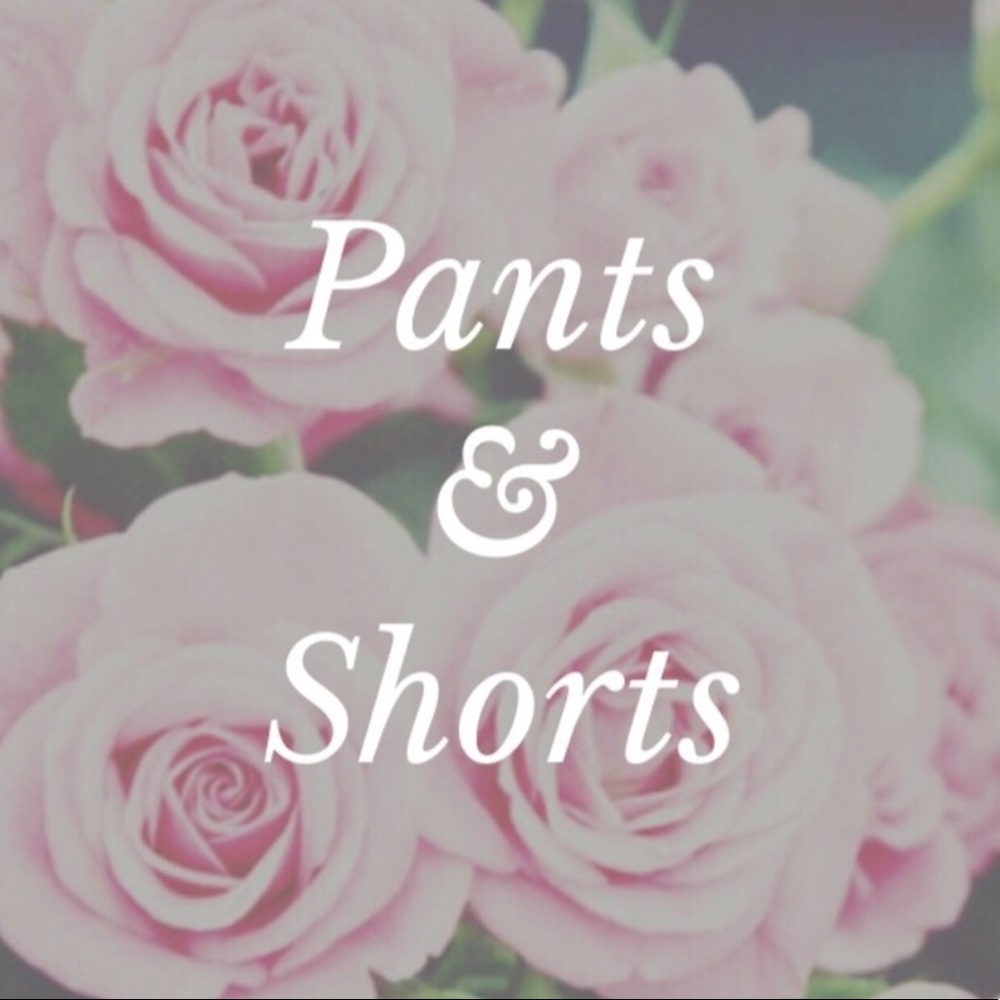 Cute pants and shorts