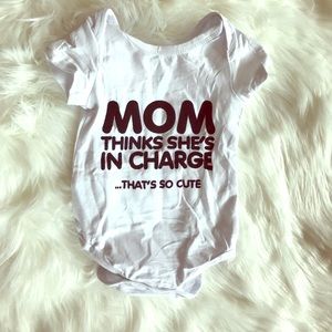 White onesie. Mom Thinks She's in Charge