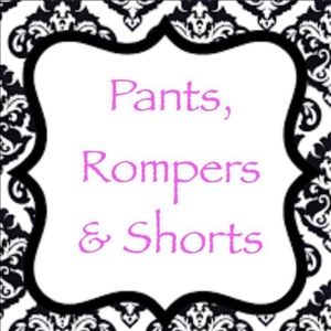 Pants, Rompers and Shorts!!