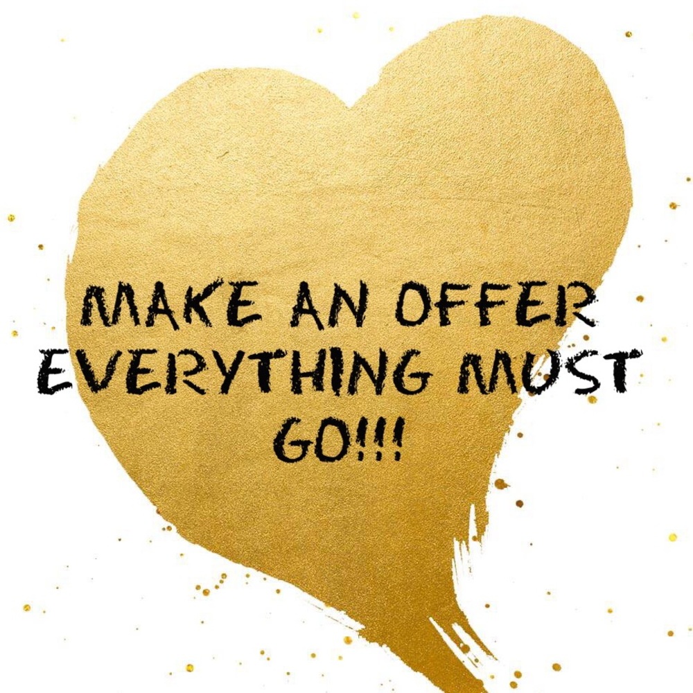 EVERYTHING MUST GO!!!