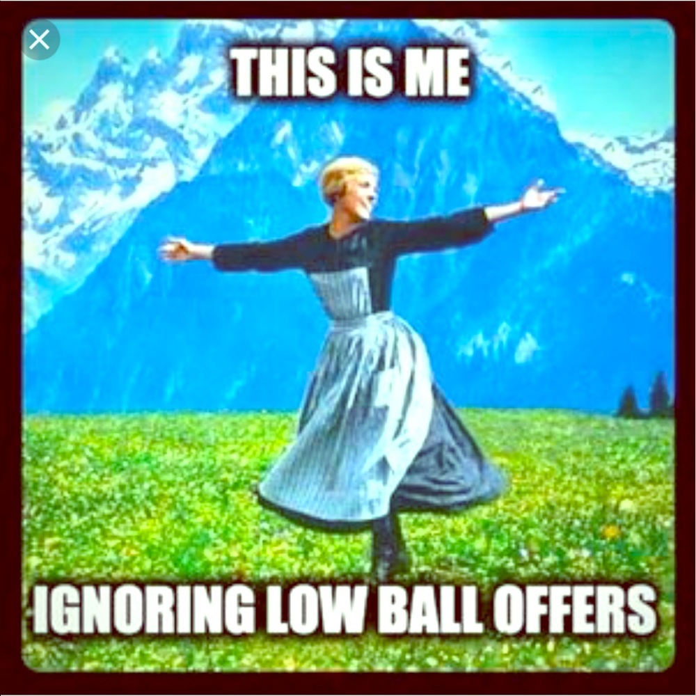 All the faces I make when I get a low ball offer