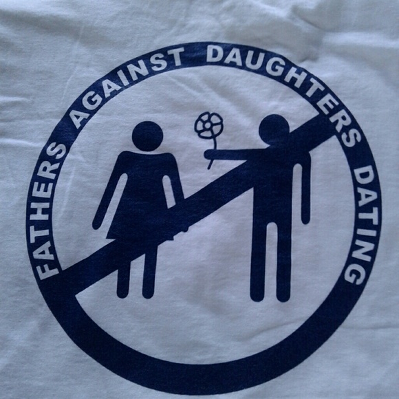 "FATHER'S AGAINST DAUGHTERS DATING" T- Shirt - Picture 1 of 4