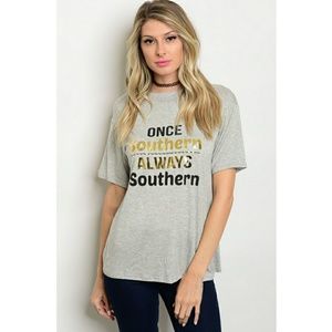 Graphic Top "Once Southern Always Southern"