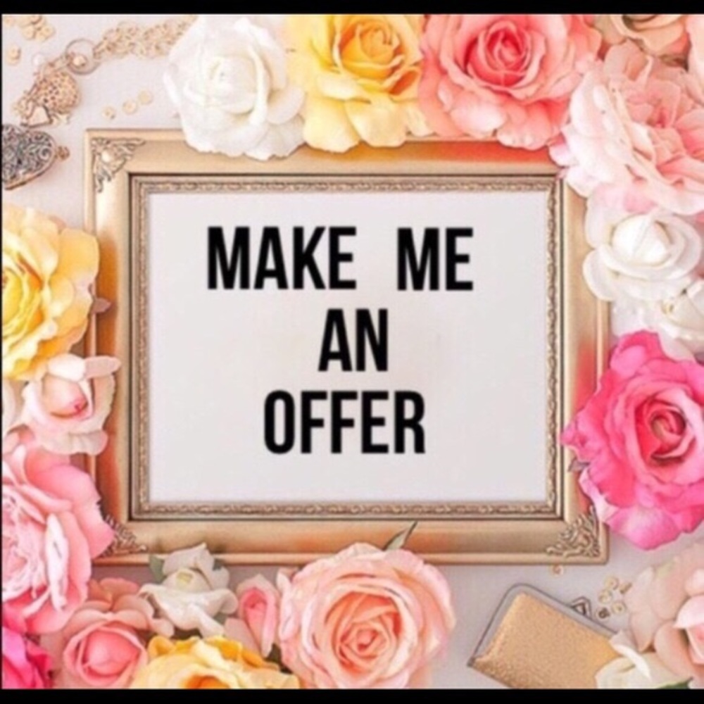 Make me a reasonable offer!