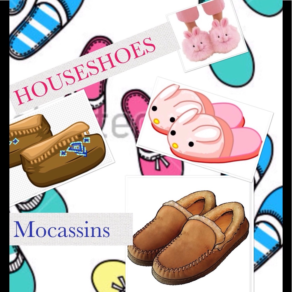 Moccasins and HousShoes