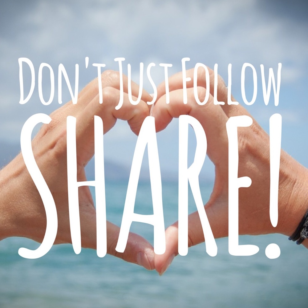 Don't Just Follow Share I'll Share Back