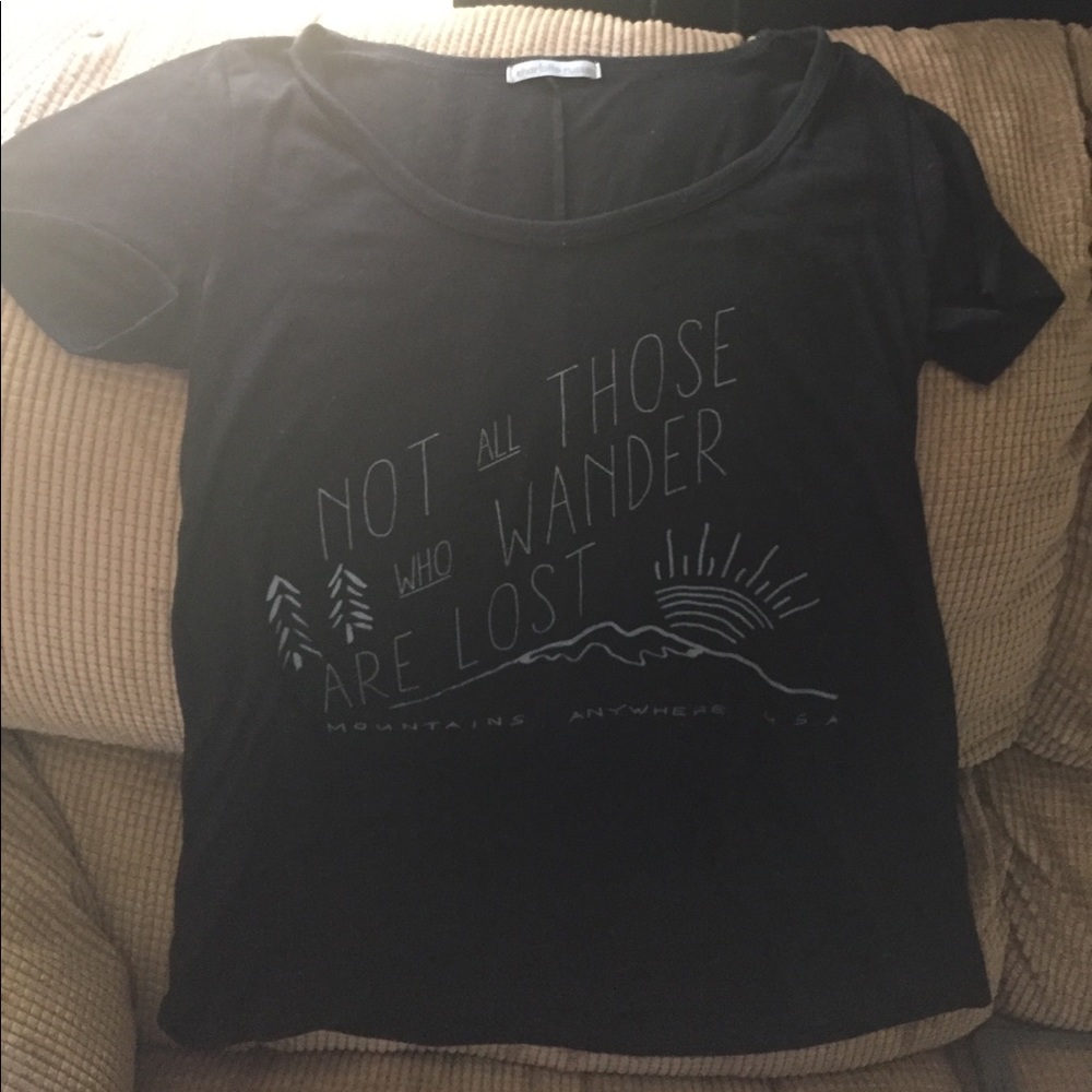 Not all who wonder Charlotte Russe shirt!