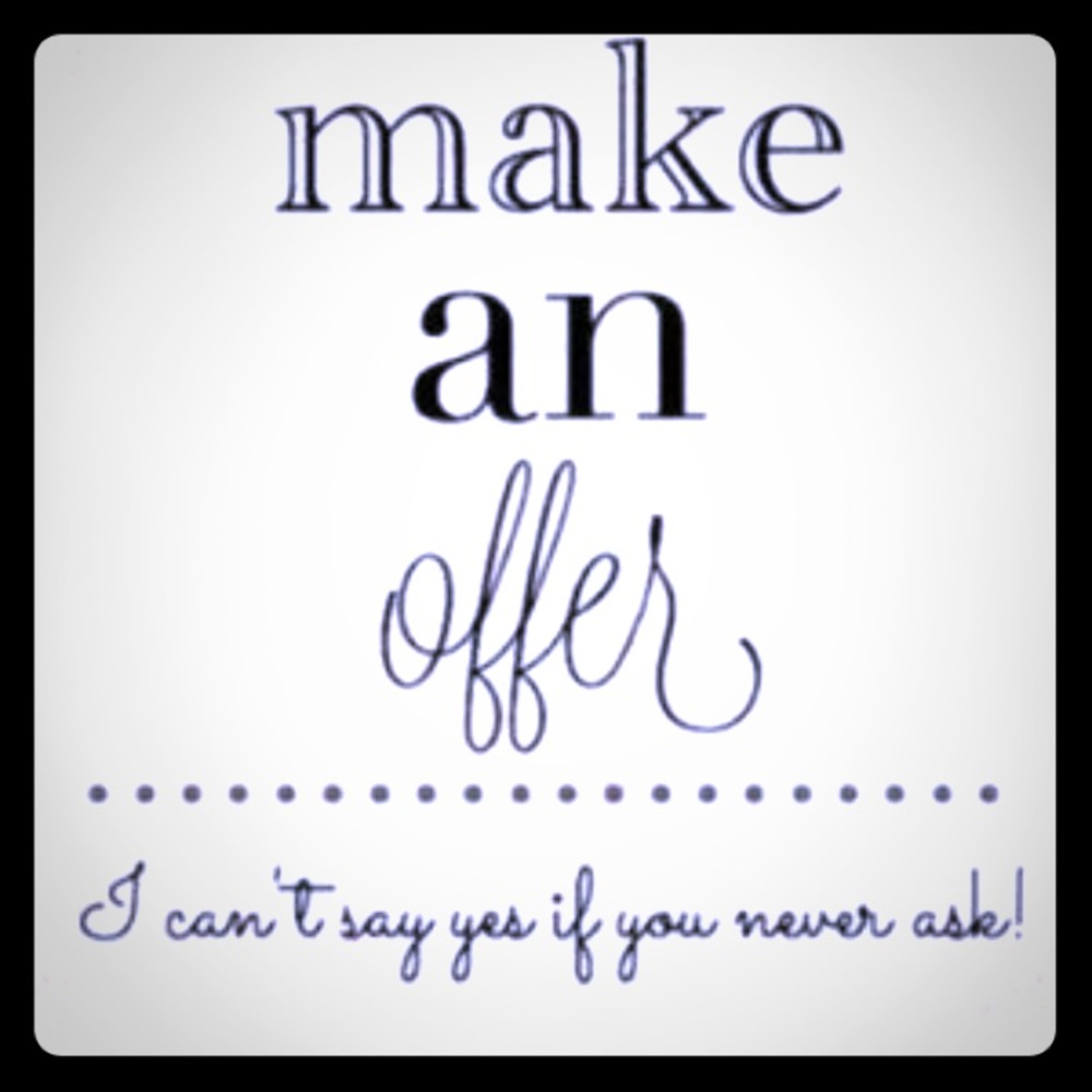 Make an offer!! It doesn't hurt to ask!