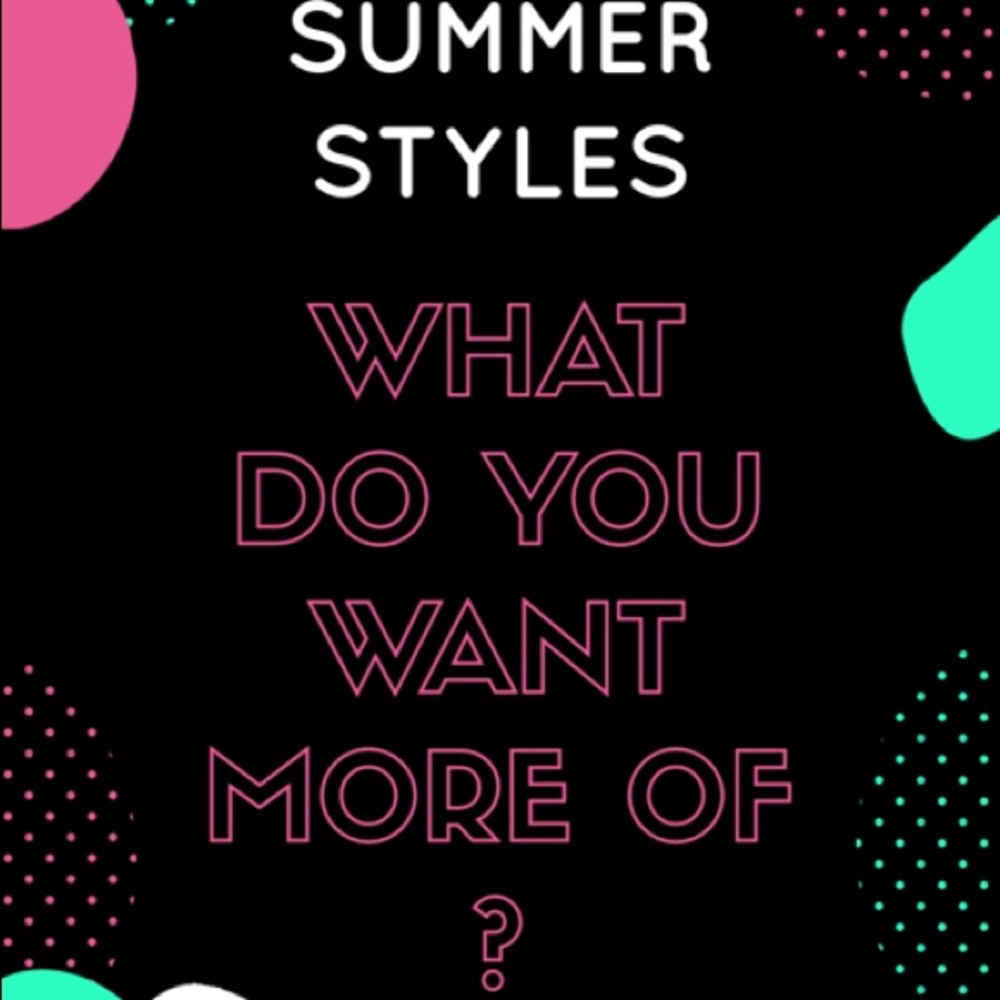 What Summer Styles Do You Adore?