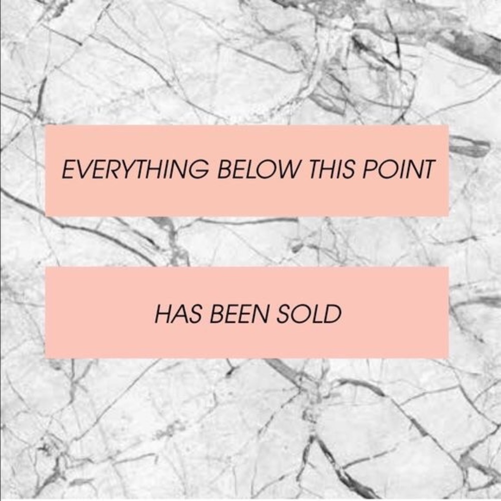 EVERYTHING BEYOND THIS POINT IS SOLD