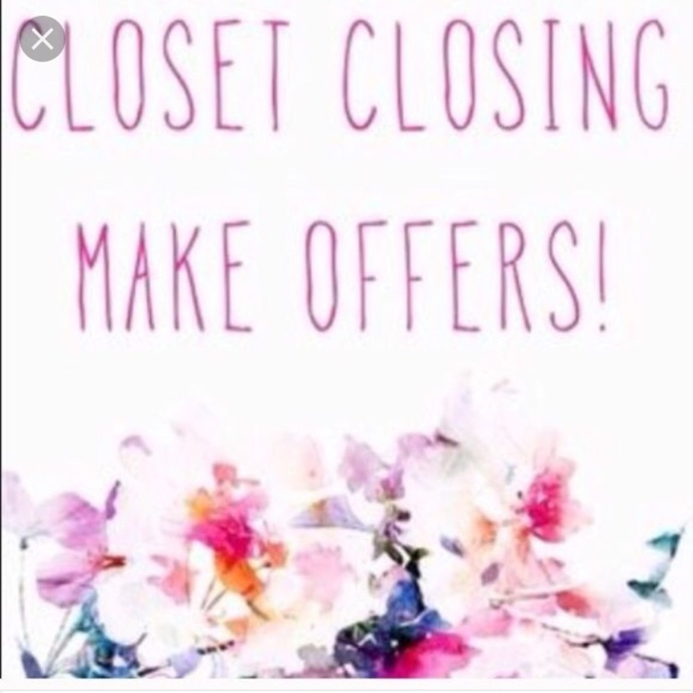 Closet closing soon! Feel free to make offers!
