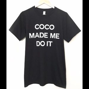 BTF 😎Coco Made Me Do It - Custom Graphic T-Shirt