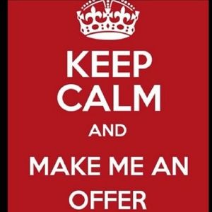 Keep Calm and make me an offer!
