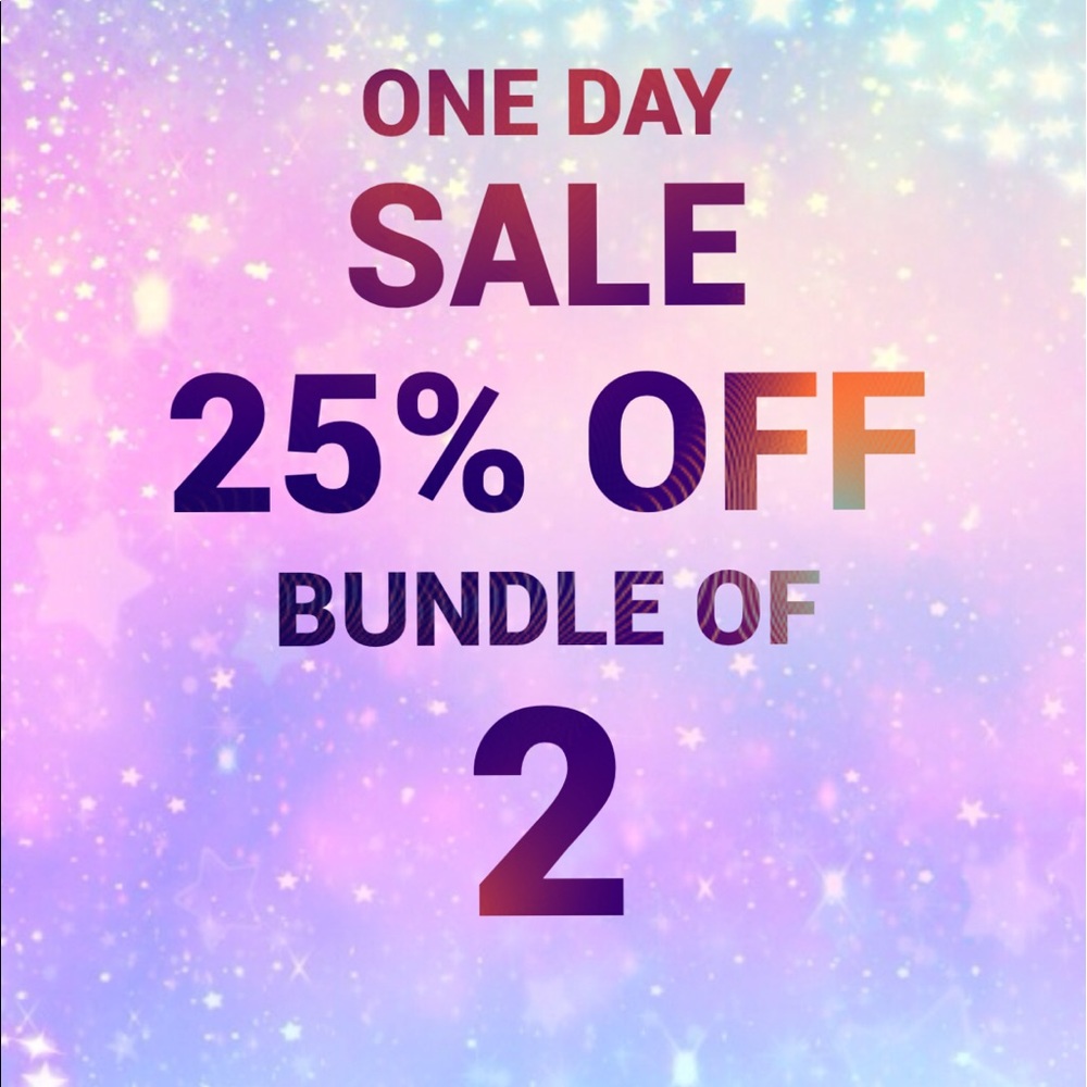 25% OFF BUNDLE OF TWO OR MORE