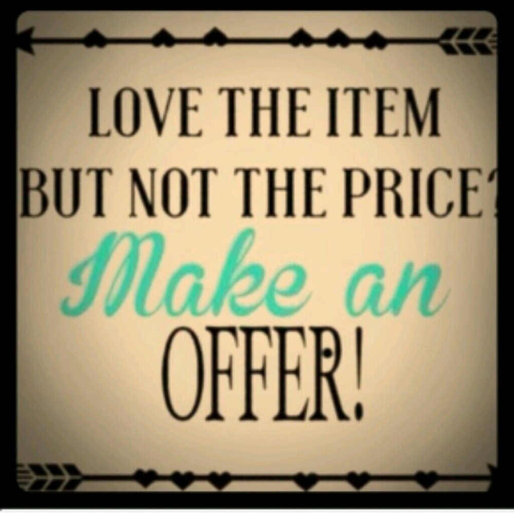 Make a reasonable offer and I'll accept. ???