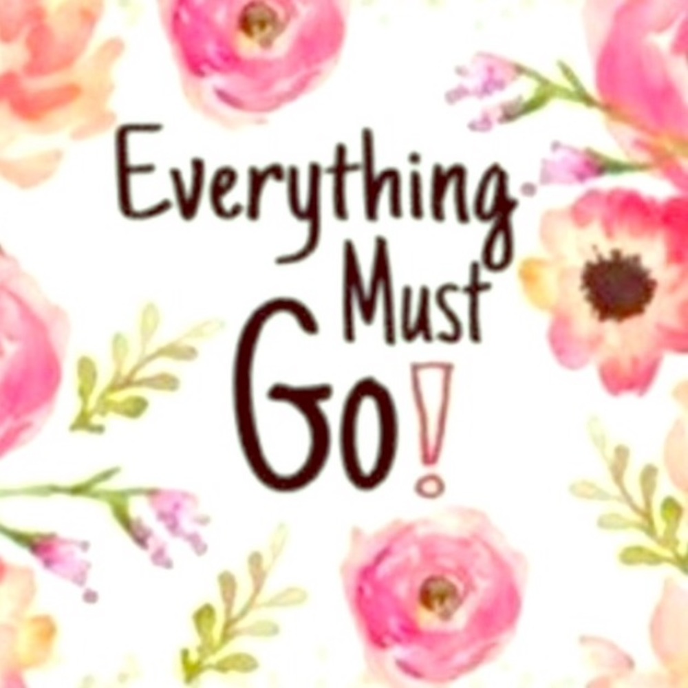 EVERTHING MUST GO!!