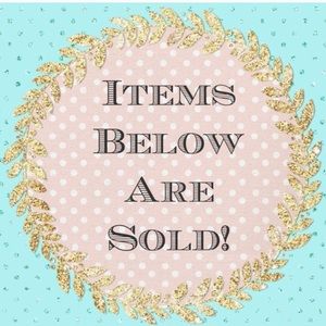 All items below are sold. Thanks for browsing!