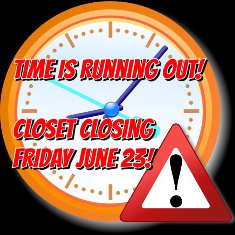 Closet closes tomorrow June 23rd!!!