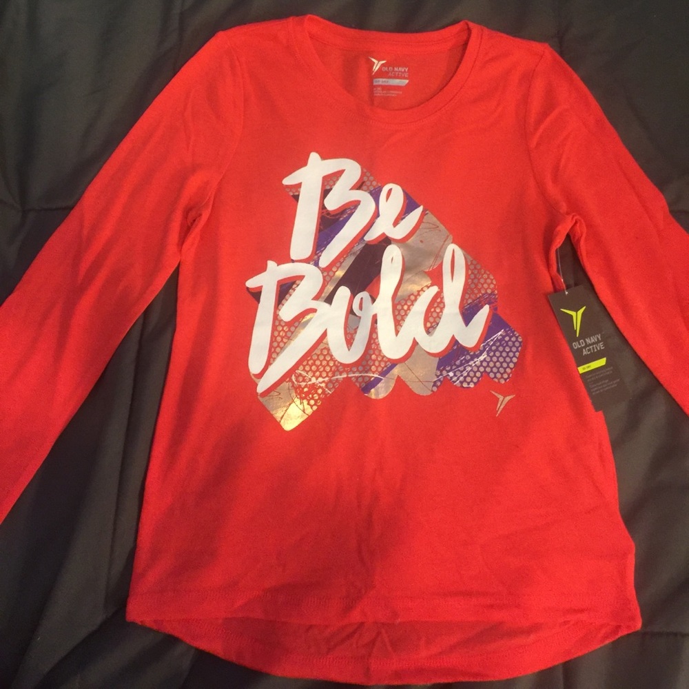 Long sleeve shirt that says be bold