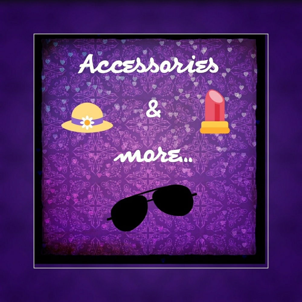 Accessories and more...