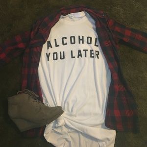 "Alcohol you later" t-shirt