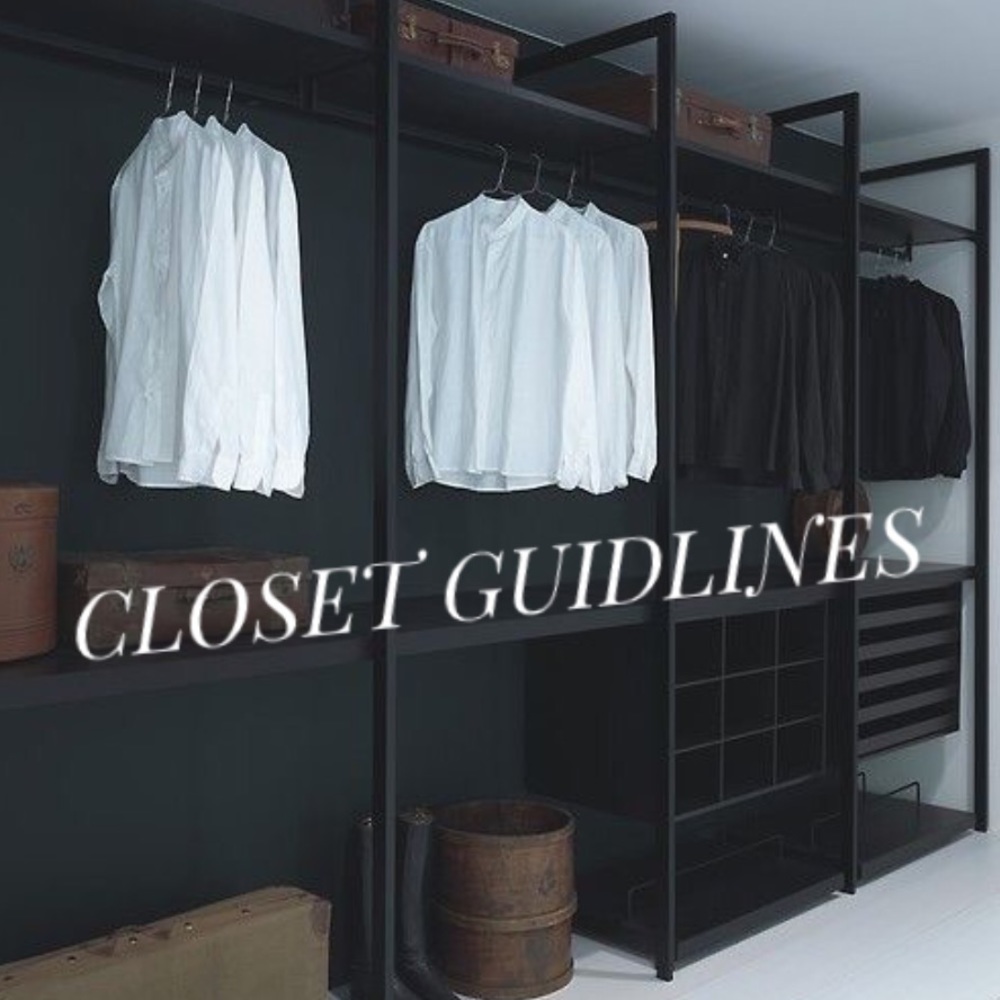 •CLOSET GUIDELINES•