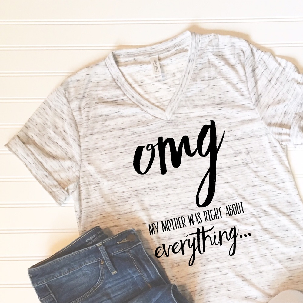 OMG my mother was right Graphic Tee