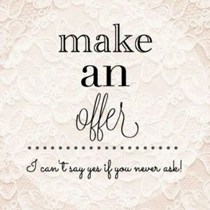 All offers are considered!