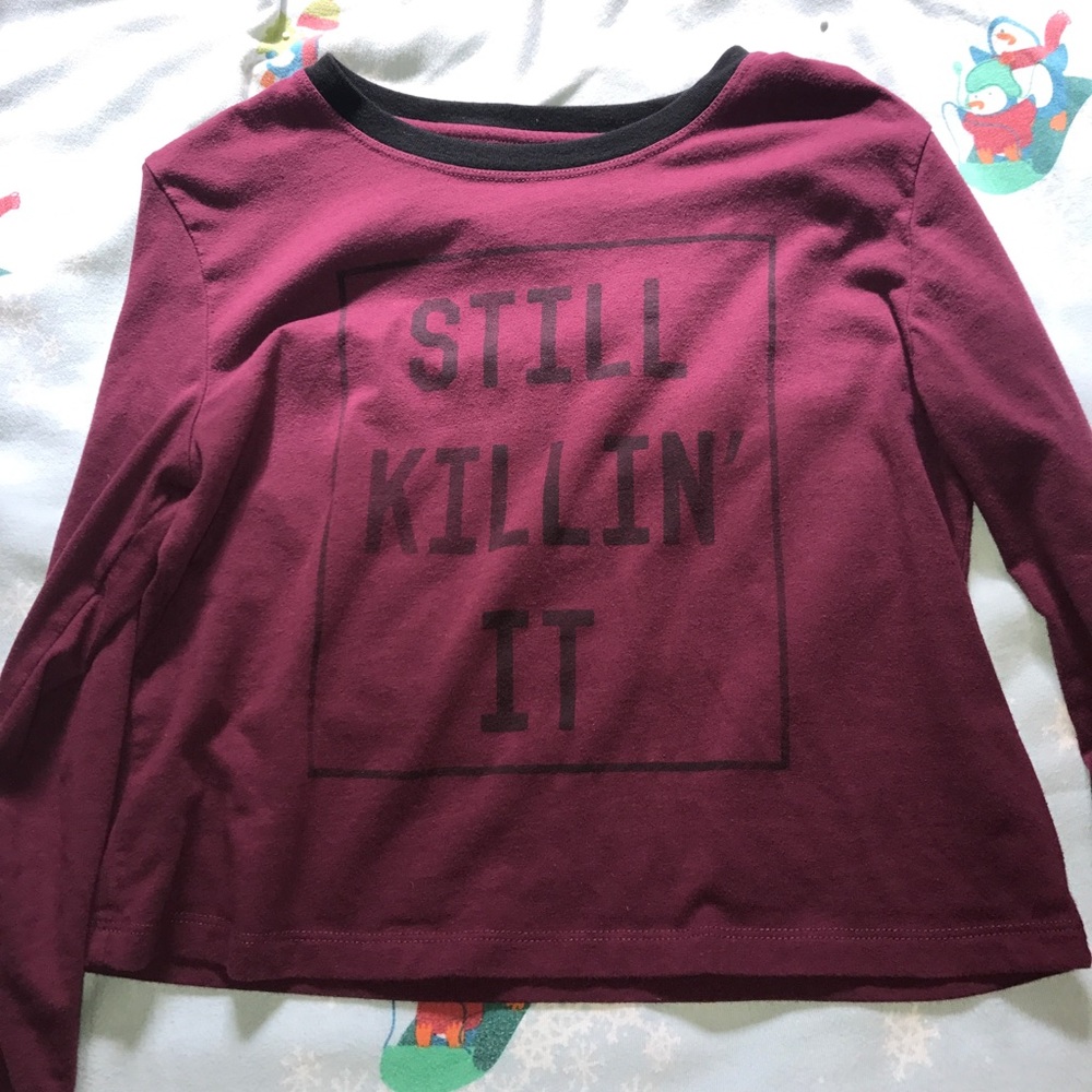 Still killin it long sleeve