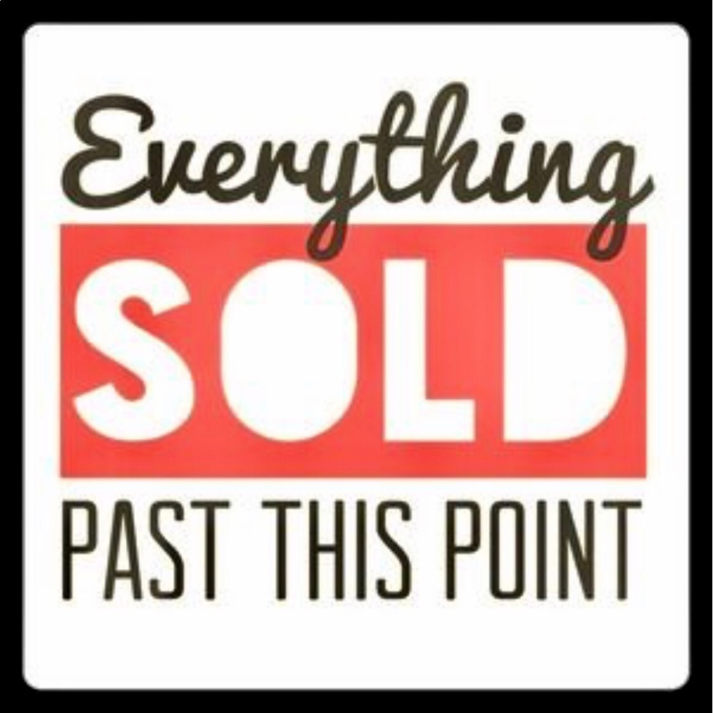 All sold past here