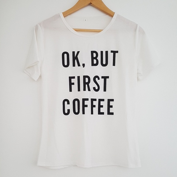 OK BUT FIRST COFFEE TEE - Picture 4 of 7