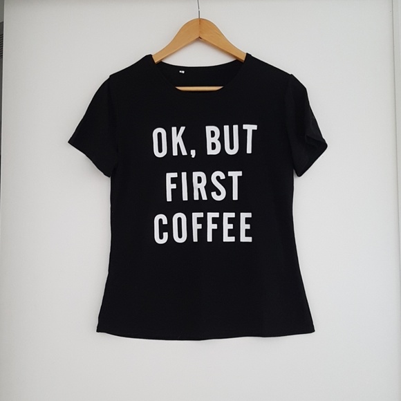 OK BUT FIRST COFFEE TEE - Picture 5 of 7
