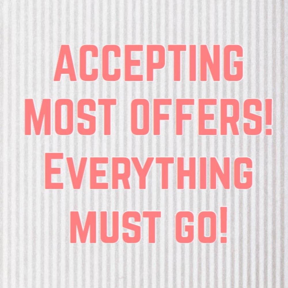 Price drops on everything! Send in some offers!