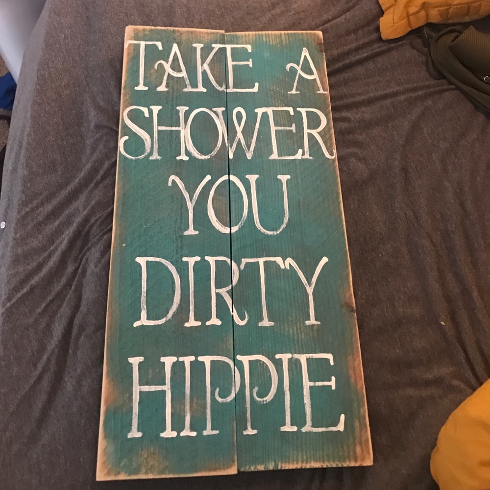 Take a shower you dirty hippie sign