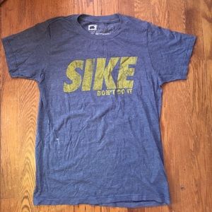 "SIKE don't do it" tee