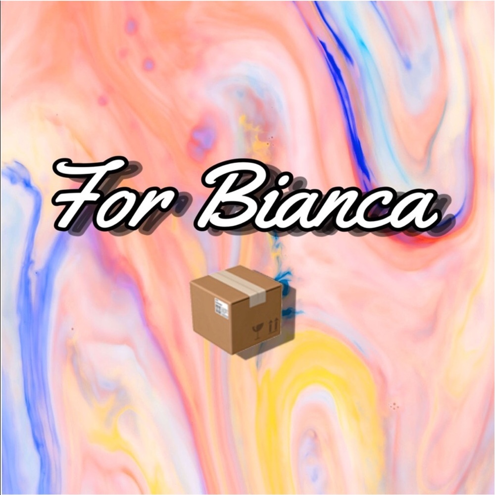 For Bianca