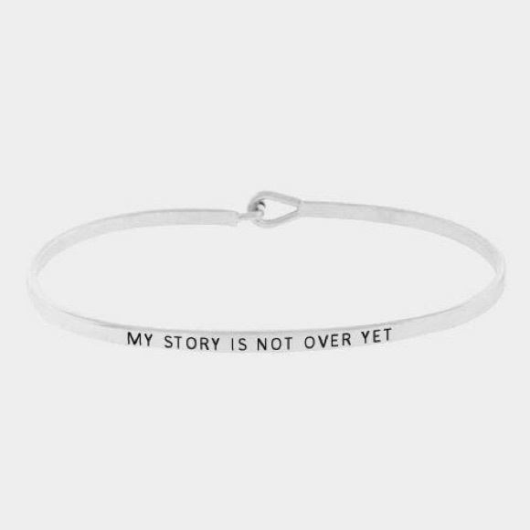 "MY STORY IS NOT OVER YET" MANTRA CUFF BRACELET - Picture 2 of 4
