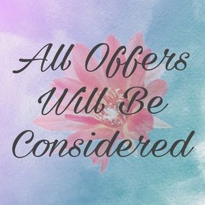 I love offers! No reasonable offers refused!