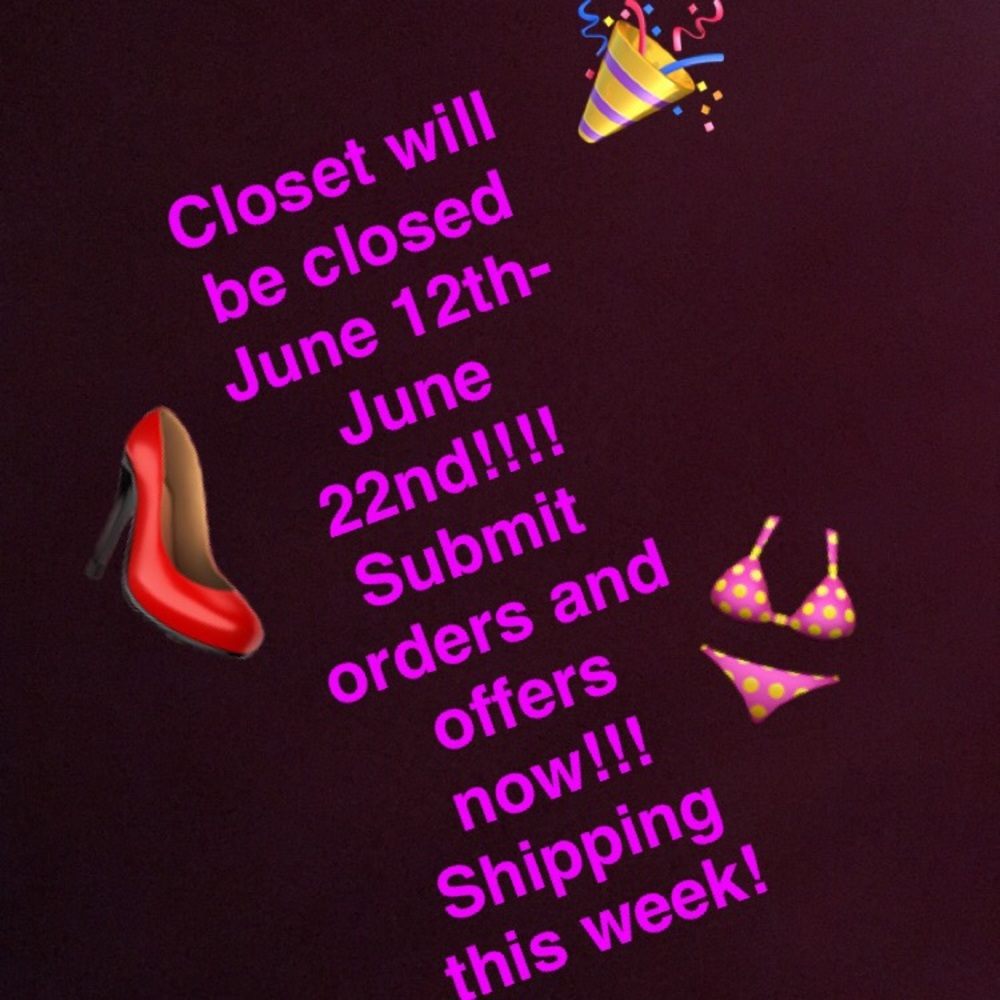 Vacation June 12-21st!!! Closet will be closed!
