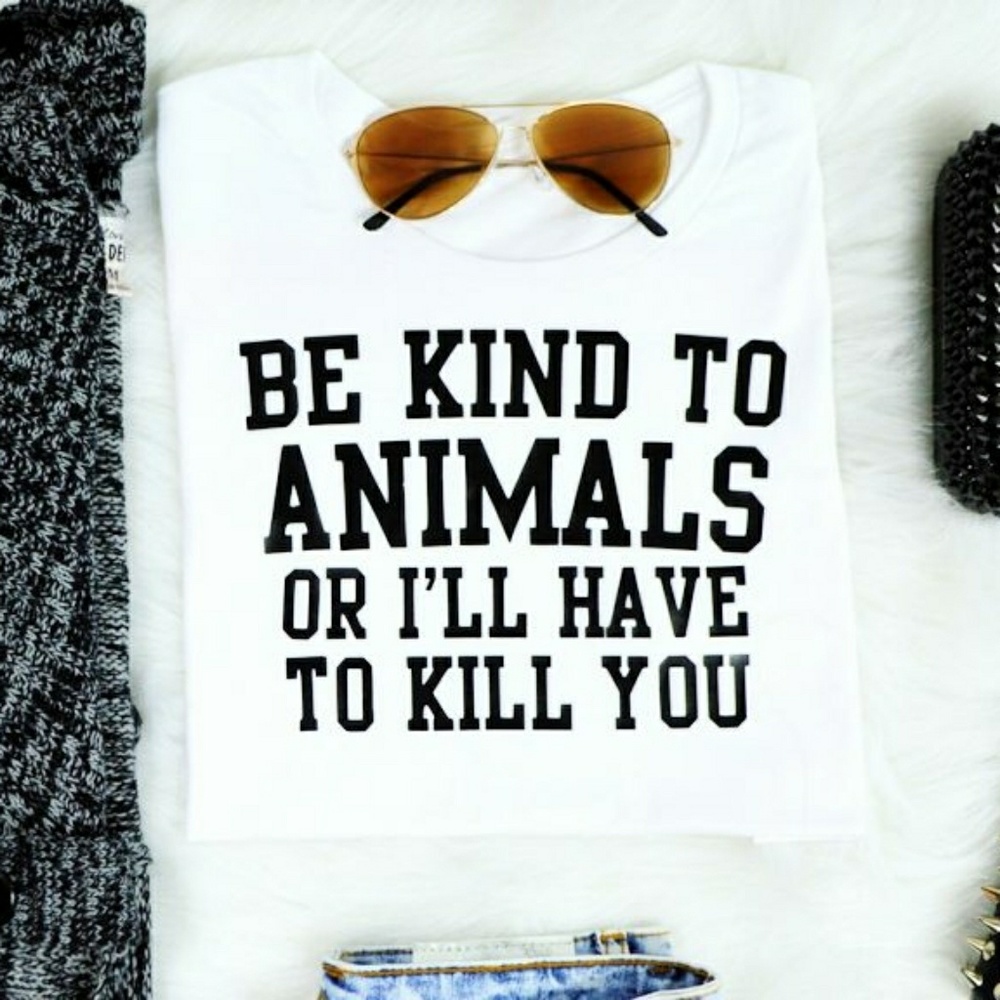 HP! ⭐ Be Kind To Animals Or I'll Kill You Tee