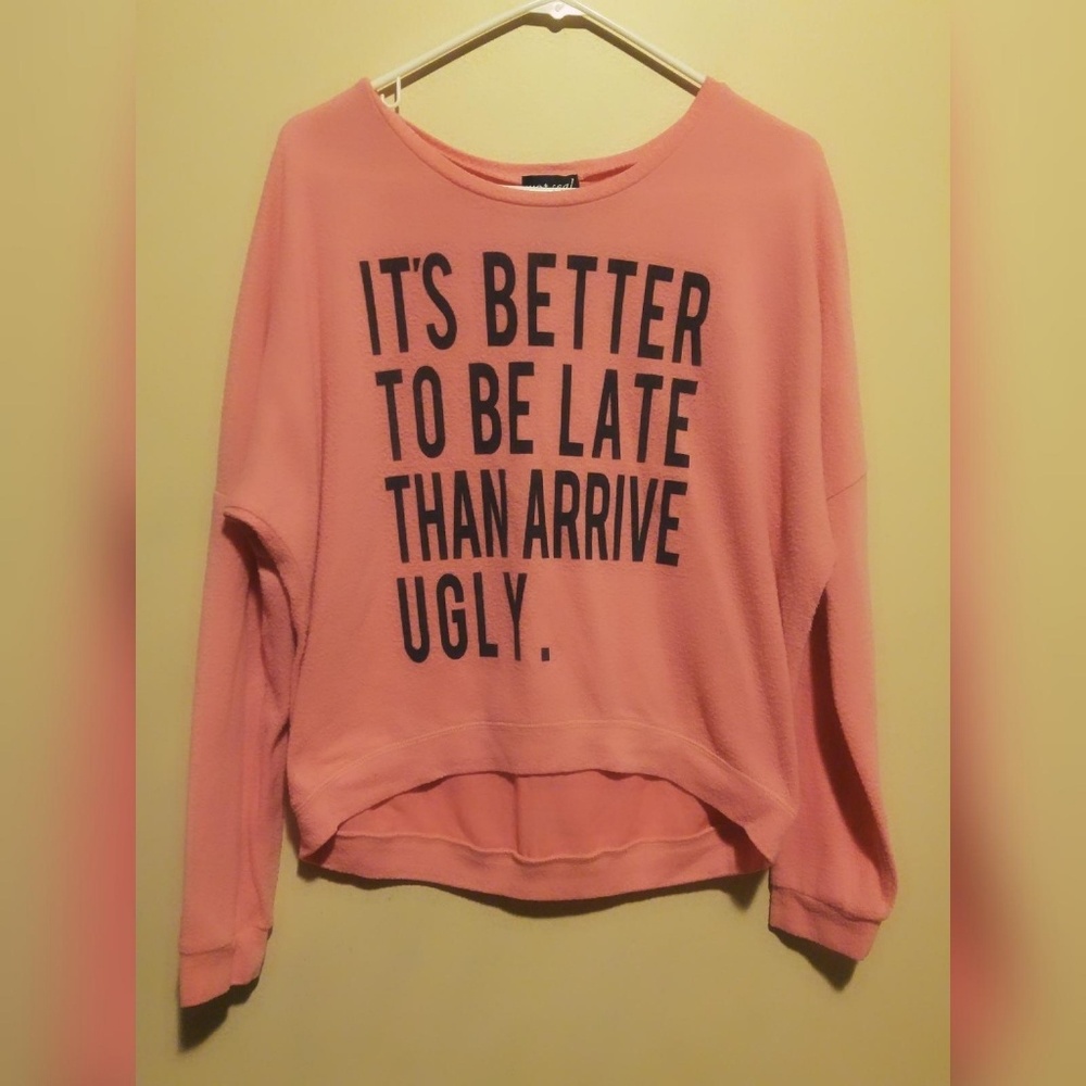 Its better to be late than arrive ugly