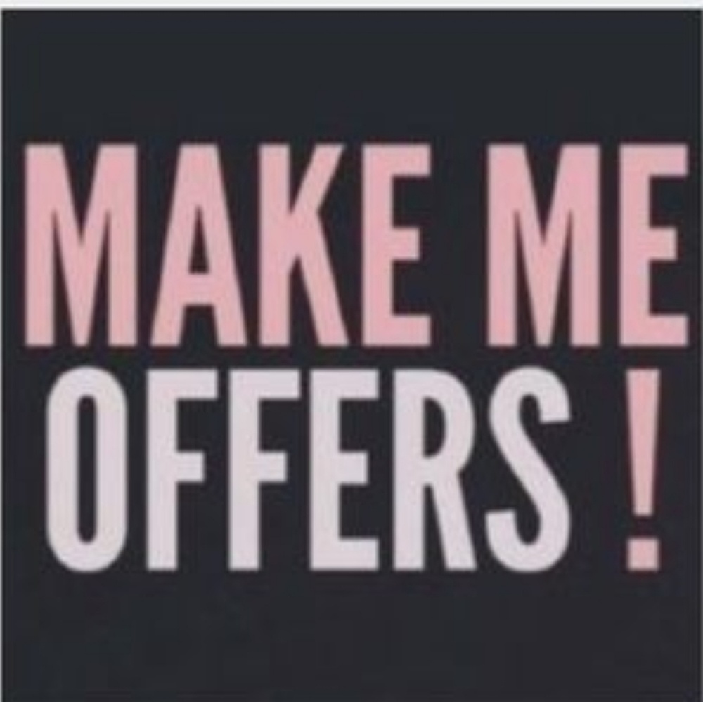 All offers are welcome!