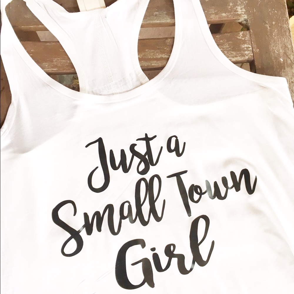 Just a small town girl tank top journey